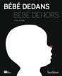 Bébé Dedans, Bébé Dehors - Preview