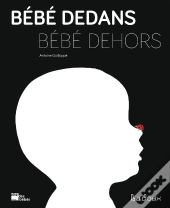 Bébé Dedans, Bébé Dehors