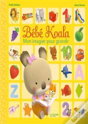 Bebe Koala - Mon Imagier Pour Grandir