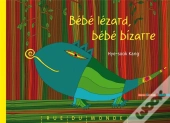 Bébé Lezard, Bebe Bizarre