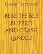 Bebe The Bee Buzzed And Crash Landed - Preview