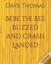 Capa do artigo Bebe The Bee Buzzed And Crash Landed