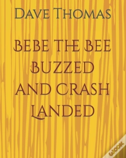 Capa do artigo Bebe The Bee Buzzed And Crash Landed
