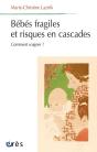 Bébés Fragiles Et Risques En Cascades : Comment Soigner ? - Preview