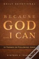 Because God . . . I Can