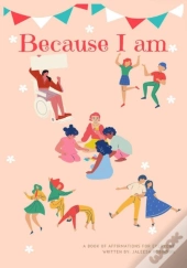 Because I Am