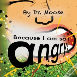 Capa do artigo Because I Am So Angry!