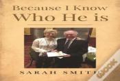 Because I Know Who He Is