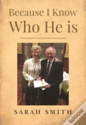 Because I Know Who He Is