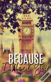 Because I Need You
