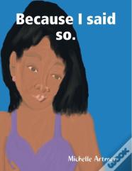 Because I Said So.