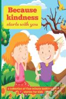 Because Kindness Starts With You