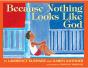Because Nothing Looks Like God - Preview