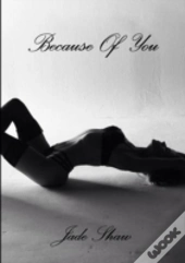 Because Of You