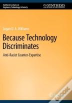 Because Technology Discriminates
