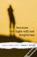 Because The Light Will Not Forgive Me