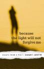 Because The Light Will Not Forgive Me - Preview