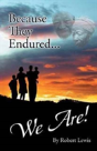 Because They Endured . . . We Are! - Preview