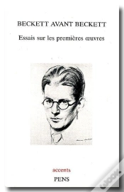 Capa do artigo Beckett Avant Beckett ; Essais Sur Les Premières Oeuvres