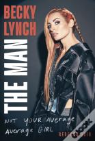 Becky Lynch: The Man