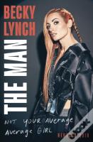 Becky Lynch: The Man