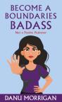 Become A Boundaries Badass - Preview