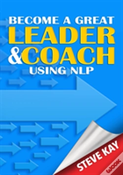 Capa do artigo Become A Great Leader & Coach Using Nlp