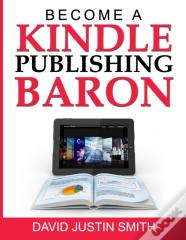 Become A Kindle Publishing Baron