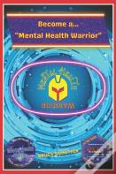 Become A "Mental Health Warrior"