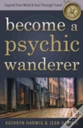 Become A Psychic Wanderer