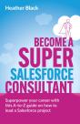 Become A Super Salesforce Consultant - Preview