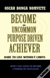 Capa do artigo Become An Uncommon Purpose Driven Achiever: Dare To Live Without Limits