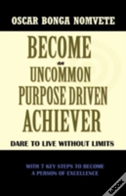 Capa do artigo Become An Uncommon Purpose Driven Achiever: Dare To Live Without Limits