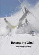 Become The Wind