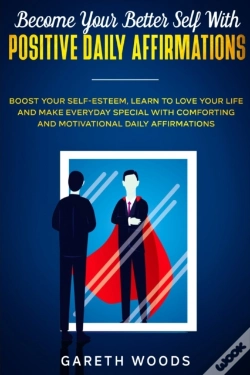 Capa do artigo Become Your Better Self With Positive Daily Affirmations