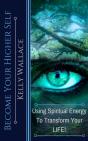 Become Your Higher Self: Using Spiritual - Preview