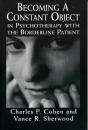 Becoming A Constant Object In Psychotherapy With The Borderline Patient - Preview