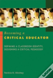 Becoming A Critical Educator