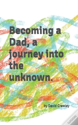 Capa do artigo Becoming A Dad, A Journey Into The Unknown