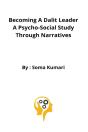 Becoming A Dalit Leader A Psycho-Social Study Through Narratives - Preview