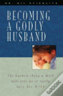 Becoming A Godly Husband