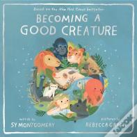Becoming A Good Creature
