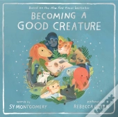 Becoming A Good Creature
