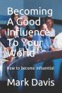 Becoming A Good Influence To Your World - Preview