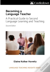 Becoming A Language Teacher A Practical Guide To Second Language Learning And Teaching (2nd Ed).