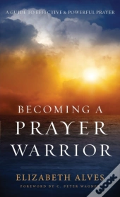 Becoming A Prayer Warrior
