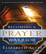Becoming A Prayer Warrior