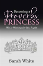 Becoming A Proverbs Princess - Preview