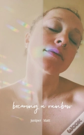 Becoming A Rainbow