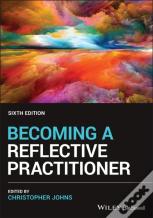 Becoming A Reflective Practitioner
